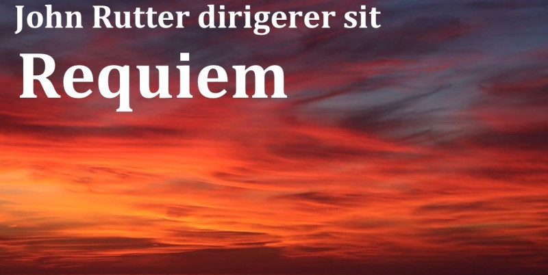 John Rutters Requiem i København 4. + 11.-13. november